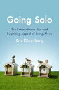 Going Solo The Extraordinary Rise and Surprising Appeal of Living Alone【電子書籍】 Eric Klinenberg