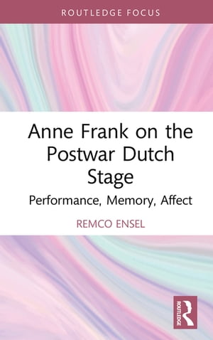 Anne Frank on the Postwar Dutch Stage