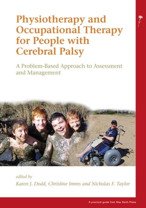 Physiotherapy and Occupational Therapy for People with Cerebral Palsy: A Problem-Based Approach to Assessment and Management