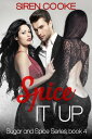 Spice It Up【電子書籍】[ Siren Cooke ]