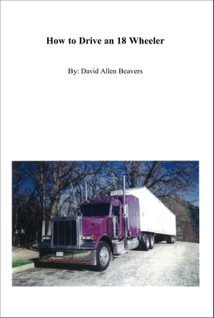 ŷKoboŻҽҥȥ㤨How to Drive an 18-WheelerŻҽҡ[ David Beavers ]פβǤʤ655ߤˤʤޤ