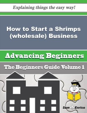 ŷKoboŻҽҥȥ㤨How to Start a Shrimps (wholesale Business (Beginners Guide How to Start a Shrimps (wholesale Business (Beginners GuideŻҽҡ[ Thi Lacroix ]פβǤʤ616ߤˤʤޤ