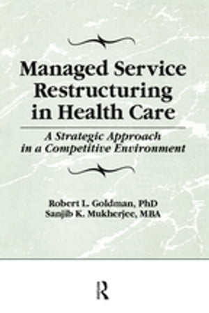 Managed Service Restructuring in Health Care