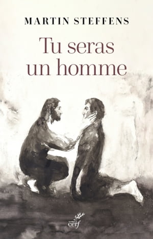 Tu seras un homme【電子書籍】[ Martin Steffens ]