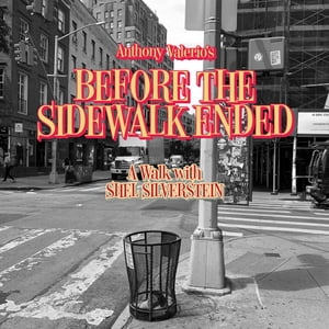 洋書, FICTION & LITERATURE BEFORE THE SIDEWALK ENDED: A WALK WITH SHEL SILVERSTEIN Anthony Valerio 
