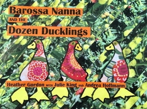 Barossa Nanna and the Dozen Ducklings