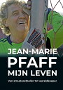 Jean-Marie Pfaff: Mijn leven Van straatvoetballer 