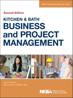 楽天楽天Kobo電子書籍ストアKitchen and Bath Business and Project Management【電子書籍】[ NKBA （National Kitchen and Bath Association） ]