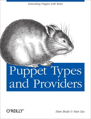 Puppet Types and Providers Extending Puppet with Ruby