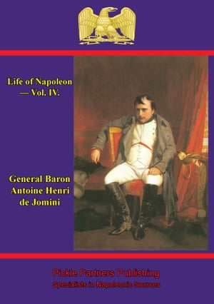 Life Of Napoleon ー Vol. IV.