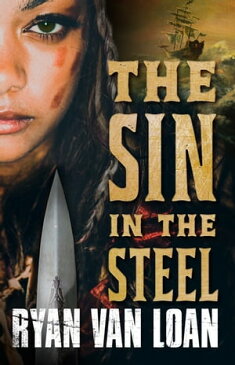 The Sin in the Steel【電子書籍】[ Ryan Van Loan ]