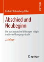 Abschied und Neubeginn Die psychosozialen Wirkungen religi?s tradierter ?bergangsrituale