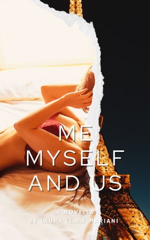 Me Myself and Us The Nine Lives of Gabrielle - For Three She Strays Book 2【電子書籍】[ Laura Mariani ]