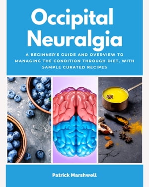 Occipital Neuralgia A Beginner's Guide and Overv