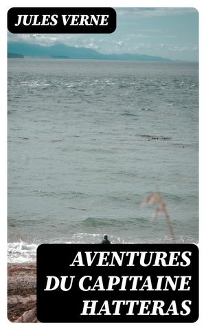 ŷKoboŻҽҥȥ㤨Aventures du Capitaine HatterasŻҽҡ[ Jules Verne ]פβǤʤ150ߤˤʤޤ