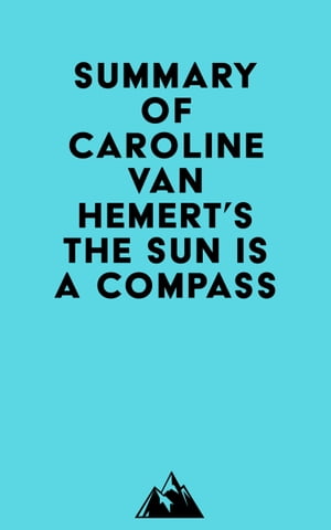 Summary of Caroline Van Hemert's The Sun Is a Co