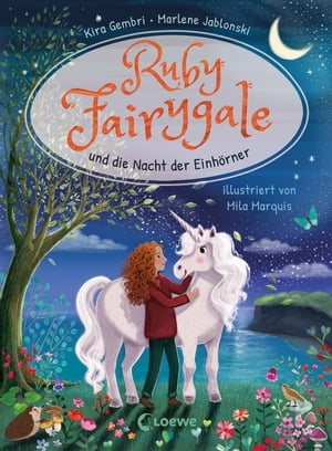 Ruby Fairygale und die Nacht der Einh?rner (Erstlese-Reihe, Band 4) Tauche ein in eine magische Welt voller Fabelwesen - Fantasy-Abenteuer mit Ruby Fairygale f?r Erstleser ab 7 Jahren