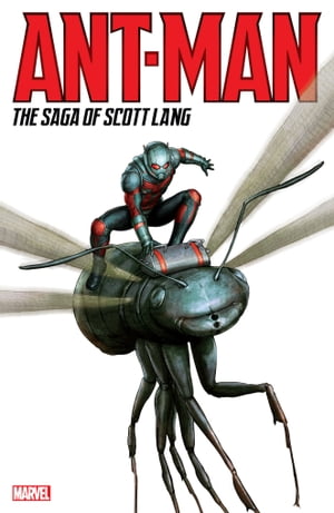 Ant-Man The Saga Of Scott Lang【電子書籍】[ Ralph Macchio ]