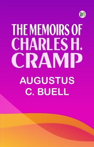 The Memoirs of Charles H. Cramp