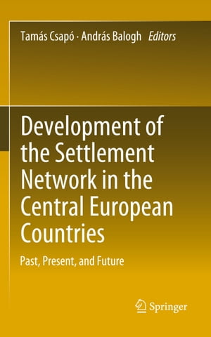 Development of the Settlement Network in the Central European Countries Past, Pr...