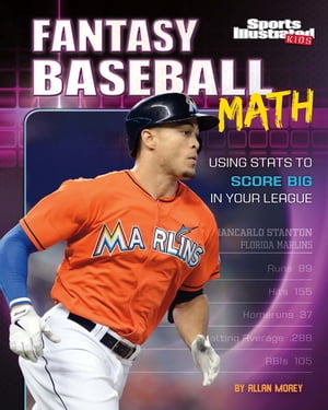 Fantasy Baseball Math Using Stats to Score Big in Your League【電子書籍】 Allan Morey