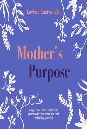 Mother's Purpose