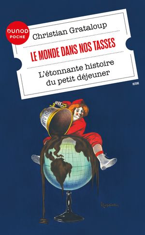 Le monde dans nos tasses L'?tonnante histoire du petit-d?jeuner