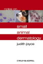 Notes on Small Animal Dermatology【電子書籍】 Judith Joyce