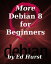 More Debian 8 for Beginners