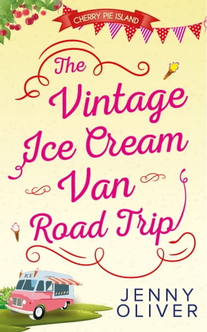 ŷKoboŻҽҥȥ㤨The Vintage Ice Cream Van Road Trip (Cherry Pie Island, Book 2Żҽҡ[ Jenny Oliver ]פβǤʤ377ߤˤʤޤ