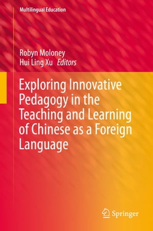 Exploring Innovative Pedagogy in the Teaching and Learning of Chinese as a Foreign Language