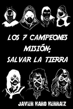 LOS SIETE CAMPEONES: MISIÓN, SALVAR LA TIERRA