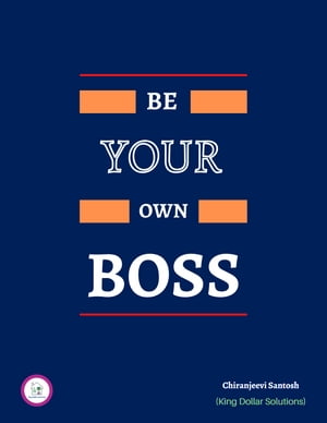 Be Your Own Boss(Complete Guide)