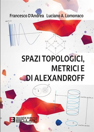 Spazi Topologici Metrici e di Alexandroff