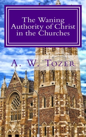 The Waning Authority of Christ in the Churches