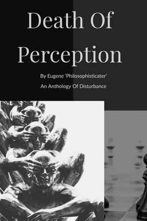Death Of Perception An Anthology of DisturbanceŻҽҡ[ Eugene Ncube ]