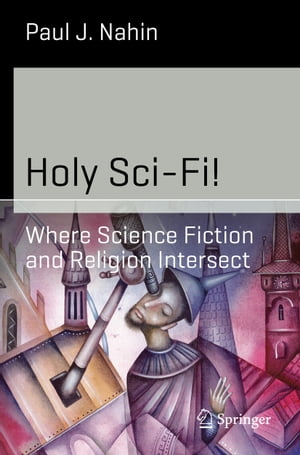 Holy Sci-Fi! Where Science Fiction and Religion Intersect