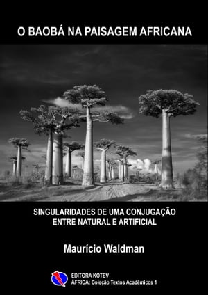 ŷKoboŻҽҥȥ㤨O Baob? na Paisagem Africana Singularidades de uma conjuga??o entre Natural e ArtificialŻҽҡ[ Maur?cio Waldman ]פβǤʤ133ߤˤʤޤ