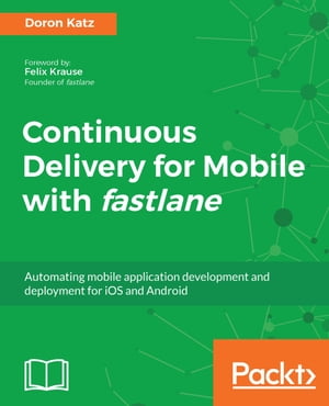 TOMATIN Continuous Delivery for Mobile with fastlane Automating mobile applica