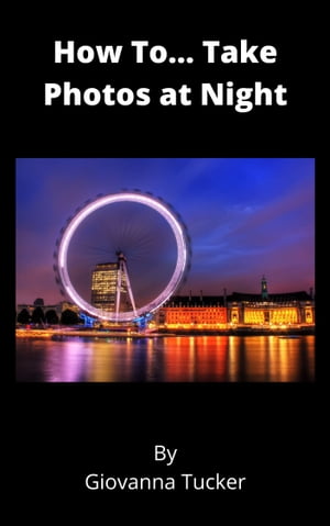 How To... Take Photos at Night