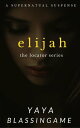 Elijah (The Locator, Book 2) The Locator Series, #2【電子書籍】[ YaYa Blassingame ]