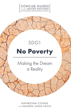 SDG1 - No Poverty Making the Dream a Reality【電子書籍】[ Katarzyna Cichos ]