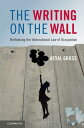 The Writing on the Wall Rethinking the International Law of Occupation