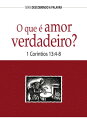 O Que ? Amor Verdadeiro? 1 Cor?ntios 13:4-8【