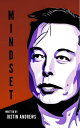 Elon Musk: Mindset: The Inspirational Journey of