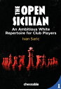 The Open Sicilian An Ambitious White Repertoire for Club Players