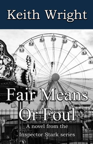 Fair Means Or Foul A novel from the Inspector Stark series