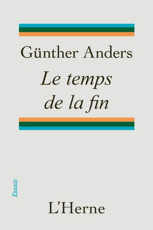 Le Temps de la finŻҽҡ[ Gunther ANDERS ]