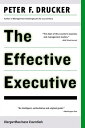 The Effective Executive The Definitive Guide to Getting the Right Things Done【電子書籍】 Peter F. Drucker