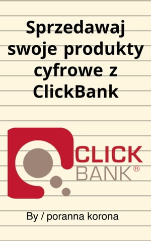 Sprzedawaj swoje produkty cyfrowe z ClickBank